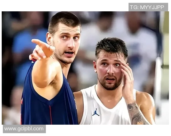 东契奇与约基奇激战国际赛斯洛文尼亚在关键时刻逆转塞尔维亚获胜 东契奇与约基奇激战国际赛斯洛文尼亚在关键时刻逆转塞尔维亚获胜